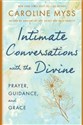 Intimate Conversations with the Divine: Prayer, Guidance, and Grace  Canada Bookstore