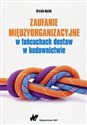 Zaufanie międzyorganizacyjne w łańcuchach dostaw w budownictwie Polish bookstore