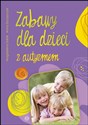 Zabawy dla dzieci z autyzmem - Magdalena Sabik, Anna Szczypczyk