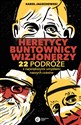 Heretycy, Buntownicy, Wizjonerzy 22 podróże z największymi umysłami naszych czasów. - Polish Bookstore USA