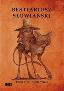 Bestiariusz słowiański rzecz o skrzatach wodnikach i rusałkach Polish Books Canada