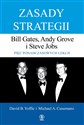 Zasady strategii Pięć ponadczasowych lekcji. Bill Gates, Andy Grove i Steve Jobs. - David Yoffie, Michael Cusumano
