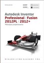 Autodesk Inventor Professional/Fusion 2012PL/2012+ Metodyka projektowania z płytą CD buy polish books in Usa