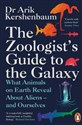 The Zoologists Guide to the Galaxy What Animals on Earth Reveal About Alens - and Ourselves - Polish Bookstore USA