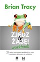Zjedz tę żabę Workbook 21 metod podnoszenia wydajności w pracy i zwalczania skłonności do zwlekania  