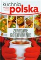Kuchnia polska Zimowe gotowanie Pokaż się z dobrej kuchni - Marta Szydłowska