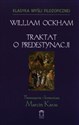 Traktat o predestynacji - William Ockham