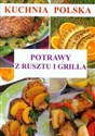 Kuchnia polska Potrawy z rusztu i grilla books in polish