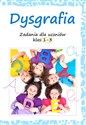 Dysgrafia. Zadania dla uczniów klas 1-3  buy polish books in Usa