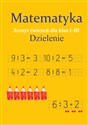 Matematyka Dzielenie Zeszyt ćwiczeń dla klas 1-3 Szkoła podstawowa - Monika Ostrowska