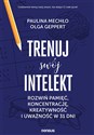 Trenuj swój intelekt Rozwiń pamięć, koncentrację, kreatywność i uważność w 31 dni pl online bookstore