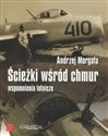 Ścieżki wśród chmur wspomnienia lotnicze - Andrzej Morgała