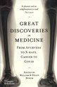 Great Discoveries in Medicine From Ayurveda to X-rays, Cancer to Covid Canada Bookstore