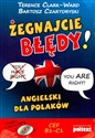 Żegnajcie błędy! Angielski dla Polaków z płytą CD - Terence Clark-Ward, Bartosz Czartoryski