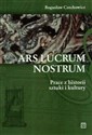 Ars Lucrum Nostrum Prace z historii sztuki i kultury - Polish Bookstore USA