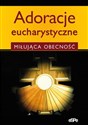 Adoracje eucharystyczne Miłująca obecność Polish Books Canada