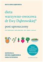 Dieta warzywno-owocowa dr Ewy Dąbrowskiej Post uproszczony Post uproszczony Polish bookstore