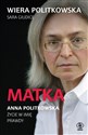 Matka. Anna Politkowska. Życie w imię prawdy pl online bookstore