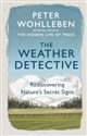 The Weather Detective Rediscovering Nature’s Secret Signs  