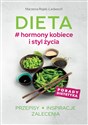 Dieta # hormony kobiece i styl życia Przepisy Inspiracje ZaleceniA - Marzena Rojek-Ledwoch