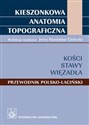 Kieszonkowa anatomia topograficzna Kości stawy więzadła Przewodnik polsko-łaciński books in polish