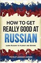 How to Get Really Good at Russian Learn Russian to Fluency and Beyond Polish Books Canada