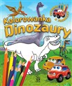 Dinozaury. Kolorowanka. Samochodzik Franek  - Wojciech Górski
