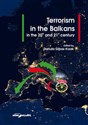 Terrorism in the Balkans in the 20th and 21st century - Polish Bookstore USA