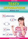 Testy ortograficzne. Klasy 1-2 Książka uczy, bawi, rozwija Polish bookstore