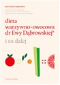 Dieta warzywno-owocowa dr Ewy Dąbrowskiej ® i co dalej polish books in canada