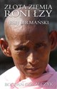Złota ziemia roni łzy Esej birmański buy polish books in Usa