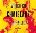 [Audiobook] Podpalacz - Wojciech Chmielarz