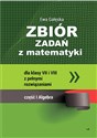 Zbiór zadań z matematyki z pełnymi rozwiązaniami dla klas VII i VIII. Algebra Polish Books Canada
