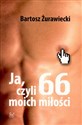Ja czyli 66 moich miłości Polish Books Canada
