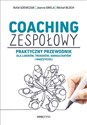 Coaching zespołowy Praktyczny przewodnik dla liderów, trenerów, konsultantów i nauczycieli online polish bookstore