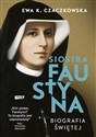 Siostra Faustyna Biografia świętej in polish