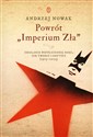 Powrót Imperium Zła Ideologie współczesnej Rosji. ich twórcy i krytycy (1913-2023) - Polish Bookstore USA