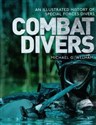 Combat Divers An illustrated history of special forces divers Bookshop