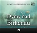 [Audiobook] Dymy nad Birkenau - Seweryna Szmaglewska
