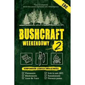 Bushcraft weekendowy. Kompendium  leśnych umiejętności Polish bookstore