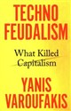 Technofeudalism What Killed Capitalism - Yanis Varoufakis