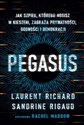 Pegasus. Jak szpieg, którego nosisz w kieszeni, zagraża prywatności, godności i demokracji - Sandrine Rigaud, Richard Laurent
