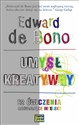 Umysł kreatywny 62 ćwiczenia rozwijające intelekt - Edward de Bono