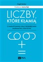 Liczby które kłamią O nadużywaniu oraz przekręcaniu matematyki i statystyki - Polish Bookstore USA