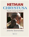 Hetman Chrystusa Biografia świętego Jana Pawła II Tom 4  