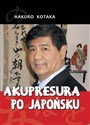 Akupresura po japońsku - Hakuro Kotaka