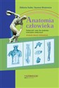 Anatomia człowieka Podręcznik i atlas dla studentów licencjatów - Elżbieta Suder, Szymon Brużewicz
