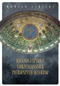 Kościół i sztuka chrześcijańska pierwszych wieków - Polish Bookstore USA