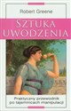 Sztuka uwodzenia Praktyczny przewodnik po tajemnicach manipulacji in polish