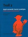 Troll 2 Język norweski Teoria i praktyka Poziom średniozaawansowany - Polish Bookstore USA